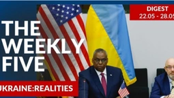Ukraine: realities | «The Weekly Five»: 22.05 – 28.05