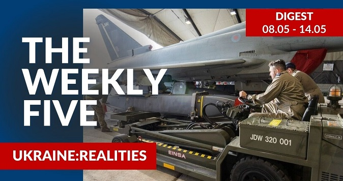 Ukraine: realities | «The Weekly Five»: 08.05 – 14.05